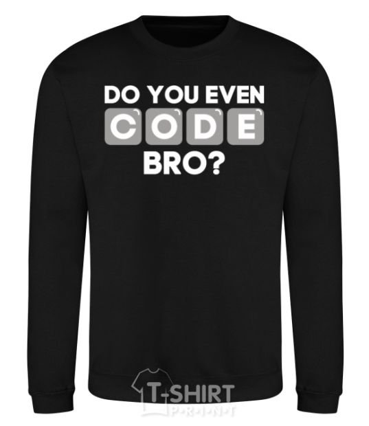 Sweatshirt Do you even code bro black фото