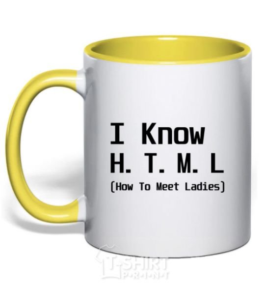 Mug with a colored handle I Know HTML how to meet ladies yellow фото