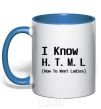 Mug with a colored handle I Know HTML how to meet ladies royal-blue фото