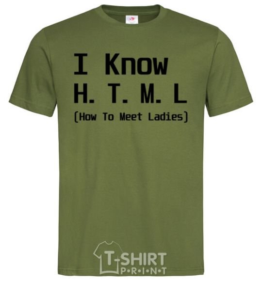 Мужская футболка I Know HTML how to meet ladies Оливковый фото