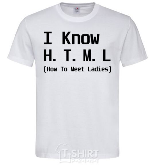 Мужская футболка I Know HTML how to meet ladies Белый фото