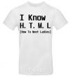 Men's T-Shirt I Know HTML how to meet ladies White фото