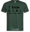 Men's T-Shirt I Know HTML how to meet ladies bottle-green фото