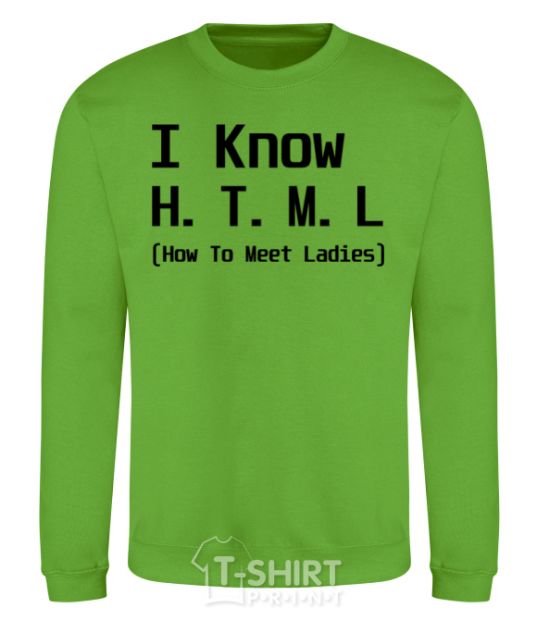 Sweatshirt I Know HTML how to meet ladies orchid-green фото