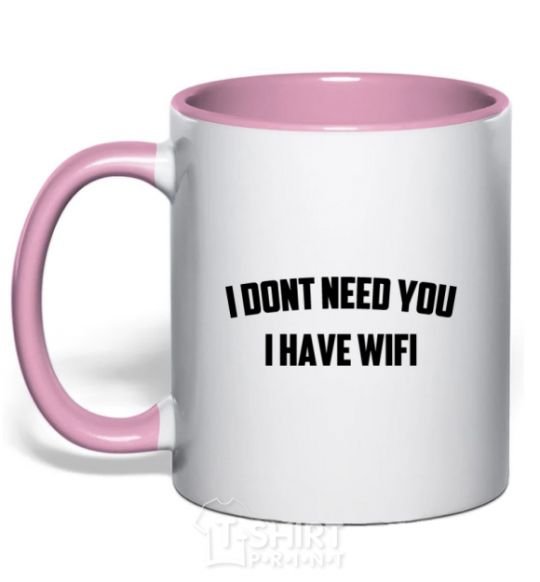 Mug with a colored handle I dont need you i have wifi light-pink фото