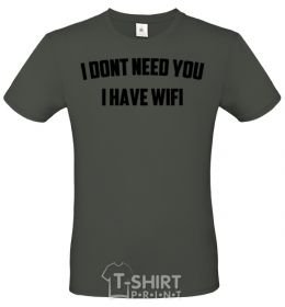 Men's T-Shirt I dont need you i have wifi millennial-khaki фото