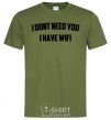 Men's T-Shirt I dont need you i have wifi millennial-khaki фото