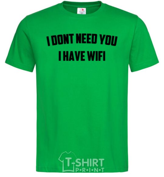 Men's T-Shirt I dont need you i have wifi kelly-green фото