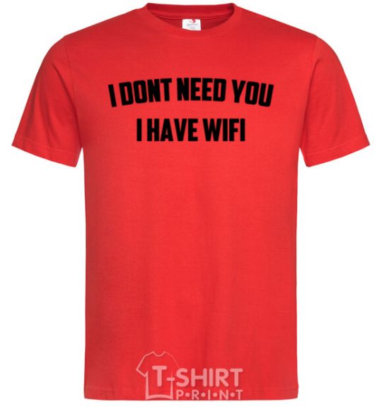 Men's T-Shirt I dont need you i have wifi red фото