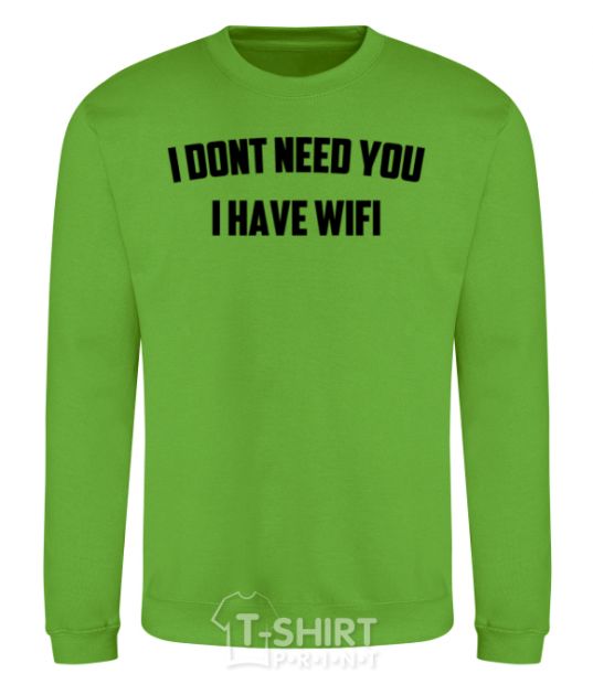 Sweatshirt I dont need you i have wifi orchid-green фото