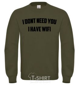 Sweatshirt I dont need you i have wifi sand фото