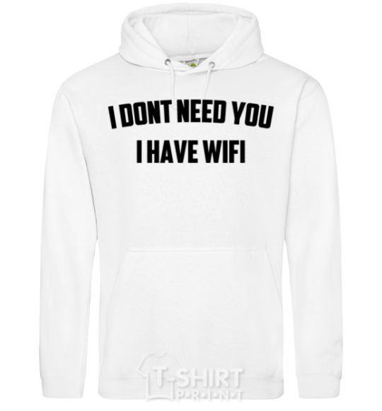 Men`s hoodie I dont need you i have wifi White фото