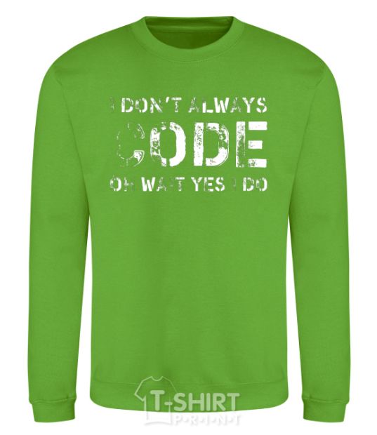 Sweatshirt I don't always code oh wait yes i do orchid-green фото