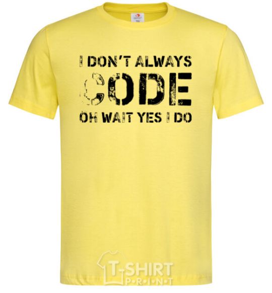 Men's T-Shirt I don't always code oh wait yes i do cornsilk фото