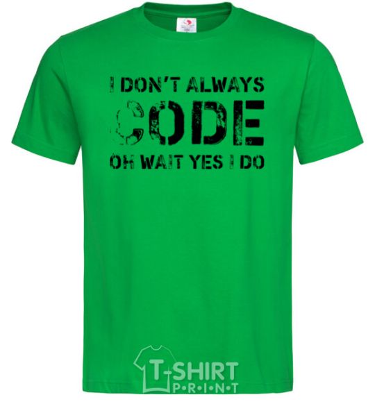 Men's T-Shirt I don't always code oh wait yes i do kelly-green фото