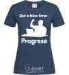 Women's T-shirt Got a new Error navy-blue фото