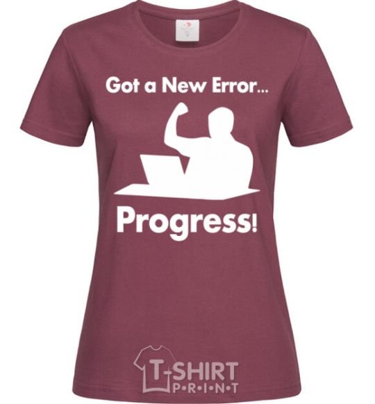 Women's T-shirt Got a new Error burgundy фото