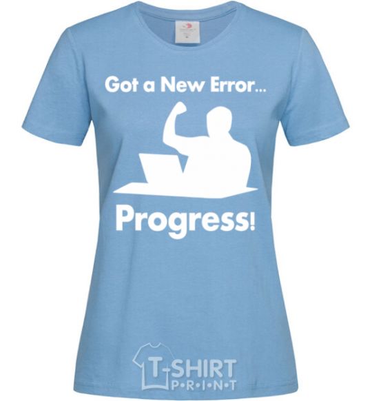 Women's T-shirt Got a new Error sky-blue фото