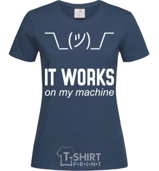 Women's T-shirt It works on my machine navy-blue фото