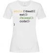 Women's T-shirt While dead eat sleep code White фото