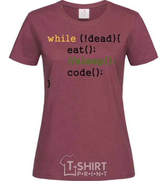 Women's T-shirt While dead eat sleep code burgundy фото