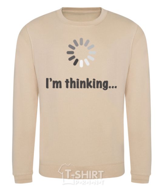 Sweatshirt I'm thinking sand фото