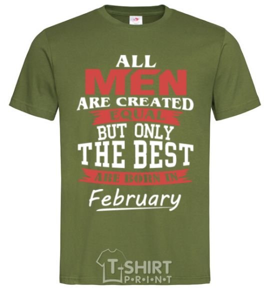 Мужская футболка All man are equal but only the best are born in February Оливковый фото