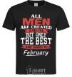 Мужская футболка All man are equal but only the best are born in February Черный фото