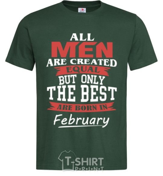 Мужская футболка All man are equal but only the best are born in February Темно-зеленый фото