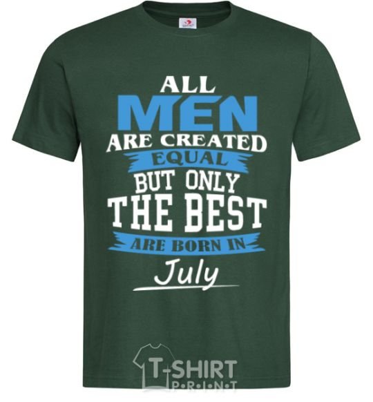 Мужская футболка All man are equal but only the best are born in July Темно-зеленый фото