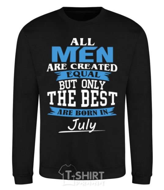 Sweatshirt All man are equal but only the best are born in July black фото