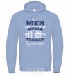 Men`s hoodie All man are equal but only the best are born in September sky-blue фото