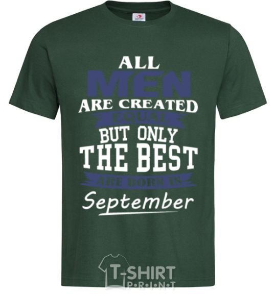 Мужская футболка All man are equal but only the best are born in September Темно-зеленый фото