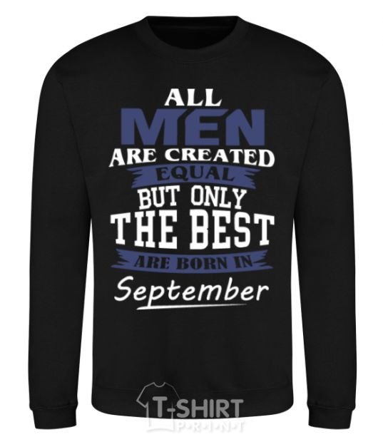 Sweatshirt All man are equal but only the best are born in September black фото