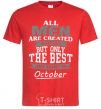 Мужская футболка The best are born in October Красный фото