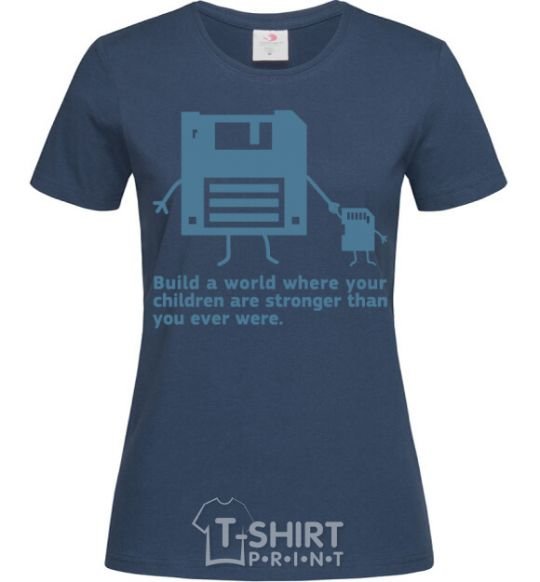 Women's T-shirt Build the best world navy-blue фото