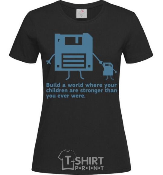 Женская футболка Build the best world Черный фото