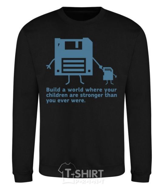 Sweatshirt Build the best world black фото