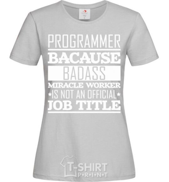 Women's T-shirt Badass worker grey фото