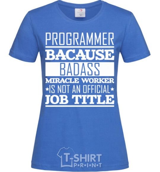 Women's T-shirt Badass worker royal-blue фото