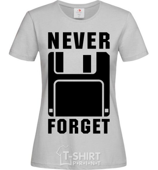 Women's T-shirt Never forget grey фото