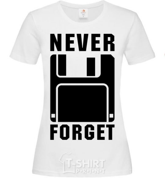 Women's T-shirt Never forget White фото