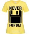 Women's T-shirt Never forget cornsilk фото