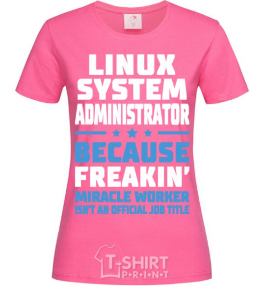 Women's T-shirt Linux system administrator heliconia фото