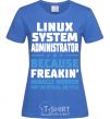 Women's T-shirt Linux system administrator royal-blue фото