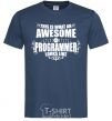 Men's T-Shirt This is what an awesome programmer looks like navy-blue фото