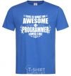 Men's T-Shirt This is what an awesome programmer looks like royal-blue фото