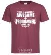 Men's T-Shirt This is what an awesome programmer looks like burgundy фото