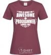 Women's T-shirt This is what an awesome programmer looks like burgundy фото