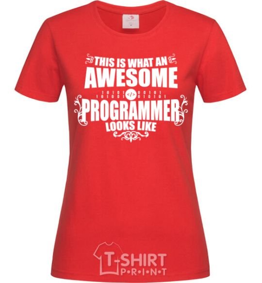 Women's T-shirt This is what an awesome programmer looks like red фото
